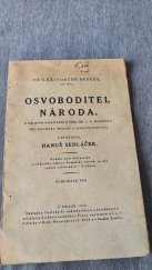 kniha Osvoboditel národa k oslavám narozenin pres. dr. T.G. Masaryka pro potřebu škol. a lidových, Ústřední nakladatelství a knihkupectví učitelstva českoslovanského 1925