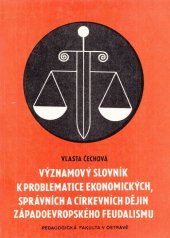 kniha Významový slovník k problematice ekonomických, správních a církevních dějin západoevropského feudalismu, Pedagogická fakulta 1979