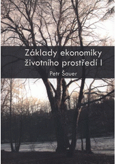 kniha Základy ekonomiky životního prostředí I, Nakladatelství a vydavatelství litomyšlského semináře 2008