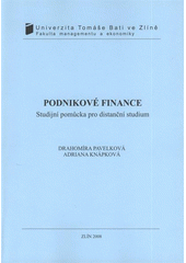 kniha Podnikové finance studijní pomůcka pro distanční studium, Univerzita Tomáše Bati ve Zlíně 2008