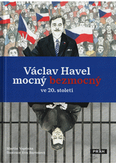 kniha Václav Havel mocný bezmocný ve 20. století, Práh 2022