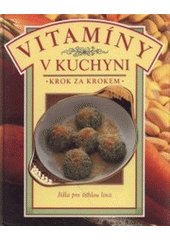 kniha Vitamíny v kuchyni zdravé vaření krok za krokem, Svojtka a Vašut 1995