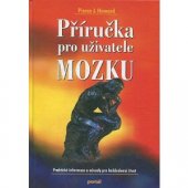 kniha Příručka pro uživatele mozku praktické informace a návody pro každodenní život, Portál 1998