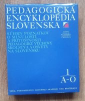 kniha Pedagogická encyklopédia Slovenska zv. 1  - A-O, Veda 1984