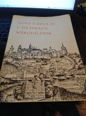 kniha Doba Karla IV. v dějinách národů ČSSR mezinárodní vědecká konference pořádaná Univerzitou Karlovou v Praze k 600. výročí úmrtí Karla IV., 29.11.-1.12.1978 : materiály ze sekce jazyka a literatury, Univerzita Karlova 1981