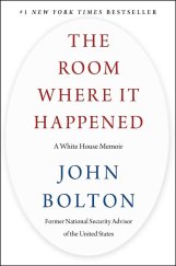 kniha The Room Where It Happened A White House Memoir, Simon & Schuster 2020