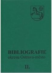 kniha Bibliografie okresu Ostrava-město, Moravskoslezská vědecká knihovna v Ostravě 2011