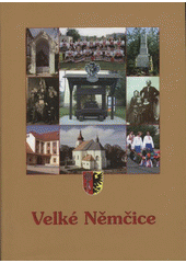 kniha Velké Němčice městečko, které se nestalo městem, Městys Velké Němčice 2009