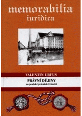 kniha Právní dějiny na pražské právnické fakultě (jejich výuka od osvícenství do druhé světové války), Univerzita Karlova, Právnická fakulta 2000