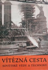 kniha Vítězná cesta sovětské vědy a techniky Příklady pokrokových metod práce předních novátorů SSSR : Sborník, Práce 1960