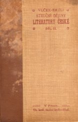 kniha Stručné dějiny literatury české. Díl 2, - Doba střední, Císařský královský školní knihosklad 1909