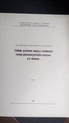 kniha Základy systémové analýzy a modelování rozvoje palivoenergetického komplexu pro ekonomy určeno pro posl. fak. ekon., 4., 5. [roč.] DS [denní stud.], Vysoká škola báňská 1980