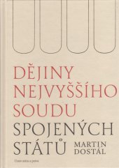 kniha Dějiny Nejvyššího soudu Spojených států Legendární soudci, významné případy a právní doktríny, Ústav státu a práva AV ČR 2020