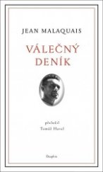 kniha Válečný deník Drsné a syrové svědectví o podivné válce mezi Německem a Francií v letech 1939–1940, Dauphin 2021