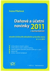 kniha Daňové a účetní novinky 2011 s komentářem zásadní změny dle aktuálního právního stavu k 1.4.2011, 1. VOX 2011