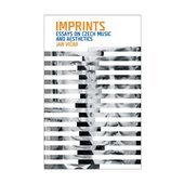 kniha Imprints essays on Czech music and aesthetics, Palacký University 2005