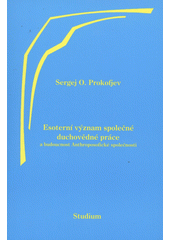 kniha Esoterní význam společné duchovědné práce a budoucnost Anthroposofické společnosti, Studium 2011