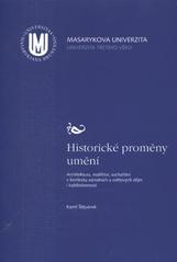 kniha Historické proměny umění architektura, malířství, sochařství v kontextu národních a světových dějin i každodennosti, Masarykova univerzita 2010