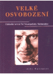 kniha Velké osvobození základní učení Šrí Nisargadatty Mahárádže, Pragma 1999