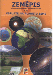 kniha Zeměpis 1. díl, - Vstupte na planetu Zemi - učebnice., Nová škola 2011