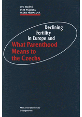 kniha Declining fertility in Europe, and, What parenthood means to the Czechs, Masaryk University 2008