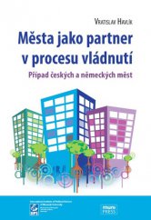 kniha Města jako partner v procesu vládnutí Případ českých a německých měst, Masarykova univerzita 2013