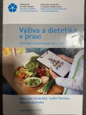 kniha Výživa a dietetika v praxi, Jihočeská univerzita v Českých Budějovicích 2019