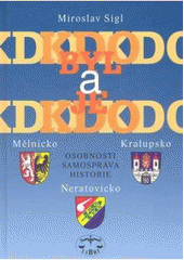 kniha Kdo byl a kdo je Mělnicko, Kralupsko, Neratovicko : osobnosti, samospráva, historie, Libri 2007