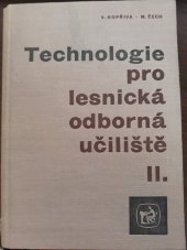 kniha Technologie pro lesnická odborná učiliště. 2. [díl, SZN 1966