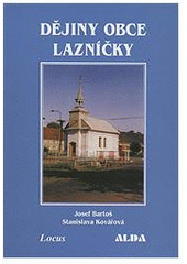 kniha Dějiny obce Lazníčky, Obecní úřad Lazníčky 2004