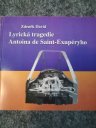 kniha Lyrická tragedie Antoina de Saint-Exupéryho, s.n. 2003