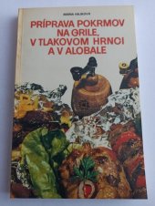 kniha Príprava pokrmov na grile, v tlakovom hrnci a v alobale, Osveta 1988