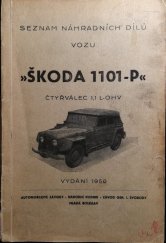 kniha Seznam náhradních dílů vozů Škoda 1101-P čtyřválec 1,1I-OHV, Automobilové záv. n.p. - záv. gen. L. Svobody 1950