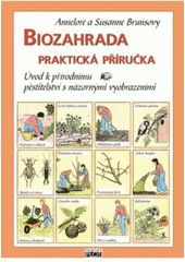 kniha Biozahrada praktická příručka : úvod k přírodnímu pěstitelství s názornými vyobrazeními, Plot 2010