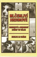 kniha Mlčenliví hrdinové hrdinství a oddanost zvířat ve válce, Deus 2005