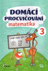 kniha Domácí procvičování - Matematika 3. ročník, Pierot 2017