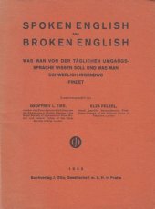 kniha Spoken English and Broken English Was man von der täglichen Umgangssprache wissen soll und was man schwerlich irgendwo findet, J. Otto 1933