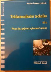 kniha Telekomunikační technika Díl 2., - Přenos dat, spojovací a přenosové systémy - průřezová učebnice pro odborná učiliště a střední školy., Hüthig & Beneš 1999