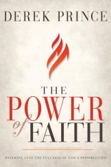 kniha The Power of Faith Entering into the Fullness of God’s Possibilities , Whitaker House 2018