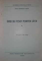 kniha Úvod do fyziky pevných látek 1. [díl] Určeno pro posl. fak. matematicko-fyz., SPN 1973