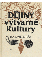 kniha Dějiny výtvarné kultury 1. Učebnice pro 2. roč. střední uměleckoprům. školy stud. obor užité umění, SPN 1987