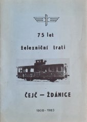 kniha 75 let železniční trati Čejč - Ždánice 1908 - 1983, ČSD 1983