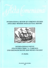 kniha Acta Comeniana archiv pro bádání o životě a díle Jana Amose Komenského XLIX = International review of Comenius studies and early modern intellectual history = Internationale Revue für Studien über J.A. Comenius und Ideengeschichte der Frühen Neuzeit., Filosofia 2011