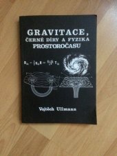kniha Gravitace, černé díry a fyzika prostoročasu, Pobočka Čs. astronomické společ. ČSAV 1986