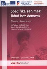 kniha Specifika žen mezi lidmi bez domova sborník z konference : Olomouc, prosinec 2009, Charita Olomouc 2010