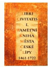 kniha Pamětní kniha města České Lípy 1461-1722, Univerzita Jana Evangelisty Purkyně 2005