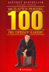 kniha 100 zlatých pravidel pro úspěšnou kariéru, Grada 2005