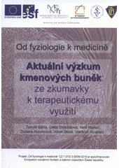 kniha Od fyziologie k medicíně aktuální výzkum kmenových buněk: ze zkumavky k terapeutickému využití, Veterinární a farmaceutická univerzita 2010