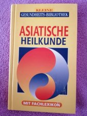 kniha Asiatische heilkunde mit Fachlexikon, Trautwein Ratgeber-Edition 1998
