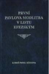 kniha První Pavlova modlitba v listu Efezským, s.n. 1999